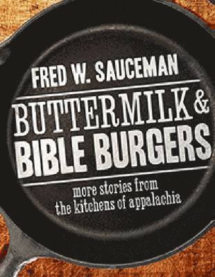 Fred W. Sauceman, Fred W Sauceman - Buttermilk & Bible Burgers, Häftad