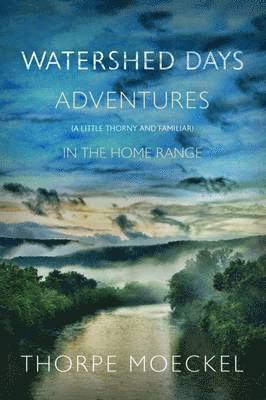 Thorpe Moeckel - Watershed Days, Häftad
