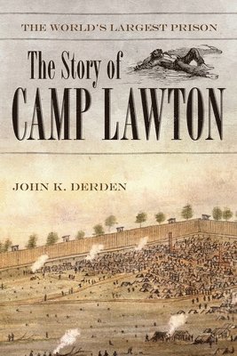 bokomslag The World's Largest Prison: The Story of Camp Lawton