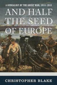 bokomslag And Half the Seed of Europe