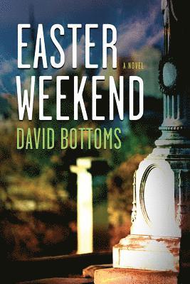 David Bottoms - Easter Weekend, Häftad