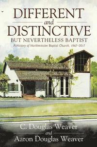 bokomslag Different and Distinctive, but Nevertheless Baptist