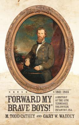 M. Todd Cathey, Gary W. Waddey, M Todd Cathey, Gary W Waddey - Forward My Brave Boys, Häftad