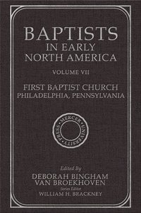 bokomslag Baptists in Early North America-First Baptist Church, Philadelphia, Pennsylvania