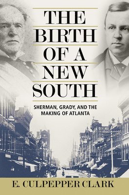 E. Culpepper Clark, E Culpepper Clark - Birth of a New South, Inbunden