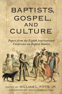 bokomslag Baptists, Gospel, and Culture