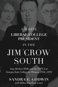 bokomslag A White Liberal College President in the Jim Crow South