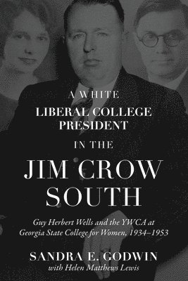 bokomslag A White Liberal College President in the Jim Crow South