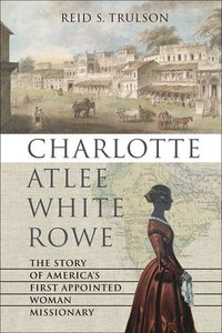 bokomslag Charlotte Atlee White Rowe