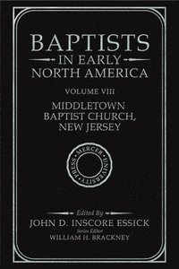 bokomslag Baptists in Early North America - Middletown Baptist Church, New Jersey