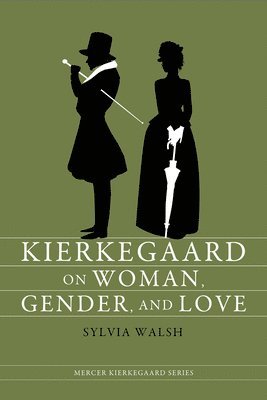 Kierkegaard on Woman, Gender, and Love 1