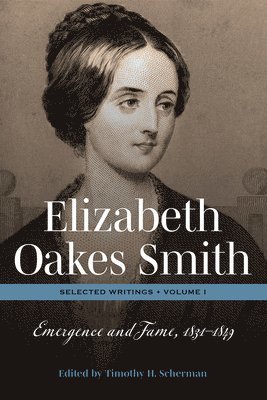 bokomslag Elizabeth Oakes Smith: Selected Writings, Volume I