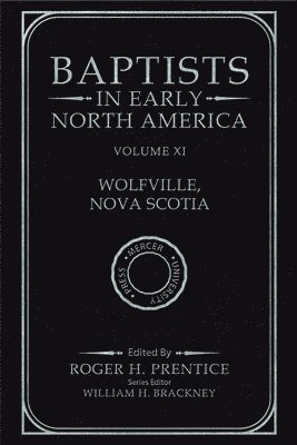 Baptists in Early North America-Wolfville, Nova Scotia 1