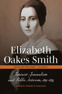 bokomslag Elizabeth Oakes Smith: Selected Writings, Volume II