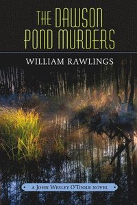 bokomslag The Dawson Pond Murders: A John Wesley O'Toole Novel