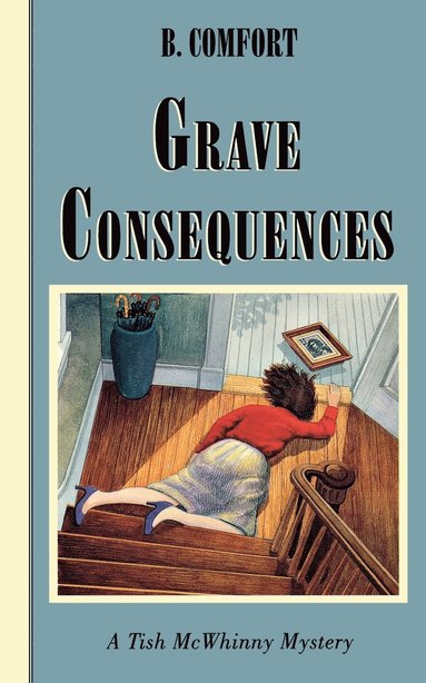 bokomslag Grave Consequences: A Tish McWhinny Mystery