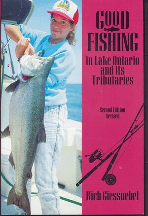 Rich Giessuebel - Good Fishing in Lake Ontario and its Tributaries, Häftad
