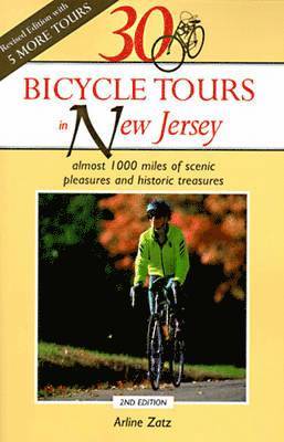 bokomslag 30 Bicycle Tours in New Jersey: Almost 1,000 Miles of Scenic Pleasures and Historic Treasures