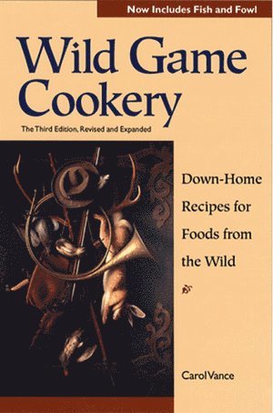 Carol Vance, J. Carol Vance - Wild Game Cookery, Häftad