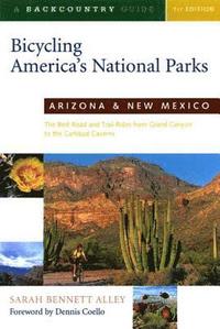 bokomslag Bicycling America's National Parks: Arizona and New Mexico