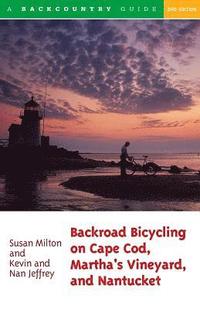 bokomslag Backroad Bicycling on Cape Cod, Martha's Vineyard, and Nantucket