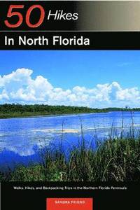 bokomslag Explorer's Guide 50 Hikes in North Florida: Walks, Hikes, and Backpacking Trips in the Northern Florida Peninsula
