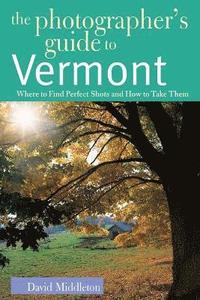 bokomslag The Photographer's Guide to Vermont