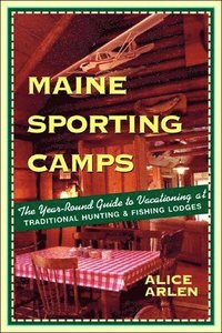 bokomslag Maine Sporting Camps