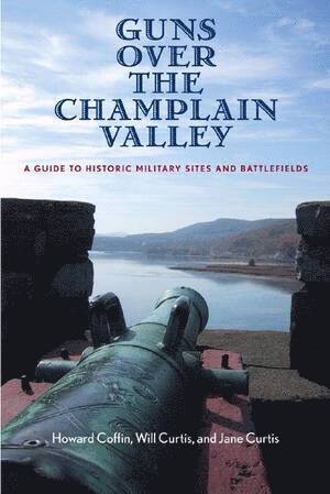 bokomslag Guns Over the Champlain Valley