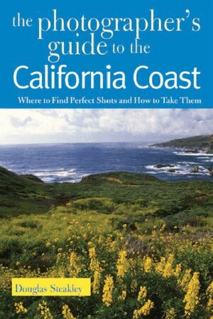 Douglas Steakley - Photographer's Guide to the California Coast, Häftad