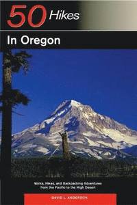 bokomslag Explorer's Guide 50 Hikes in Oregon