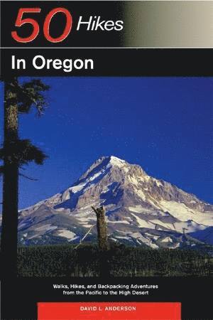 bokomslag Explorer's Guide 50 Hikes in Oregon