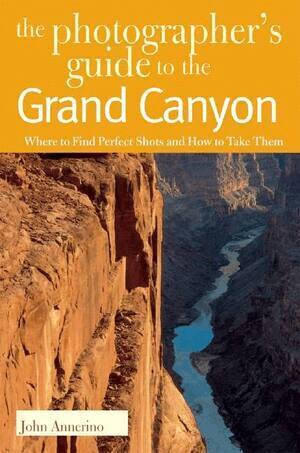 John Annerino - Photographer's Guide to the Grand Canyon, Häftad