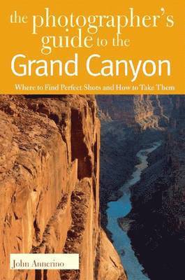 bokomslag The Photographer's Guide to the Grand Canyon