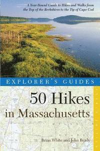 bokomslag Explorer's Guide 50 Hikes in Massachusetts