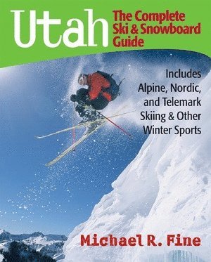 bokomslag Utah: The Complete Ski and Snowboard Guide