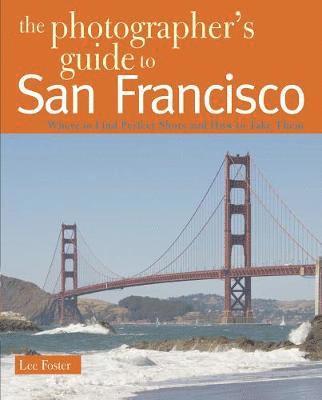 The Photographer's Guide to San Francisco 1