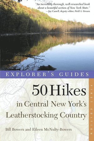 bokomslag Explorer's Guide 50 Hikes in Central New York's Leatherstocking Country