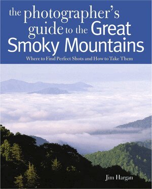 Jim Hargan - Photographing the Great Smoky Mountains, Häftad
