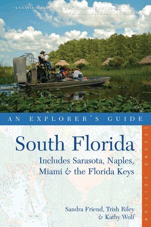 Sandra Friend, Trish Riley, Kathy Wolf - Explorer's Guide South Florida, Häftad