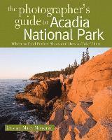 bokomslag The Photographer's Guide to Acadia National Park