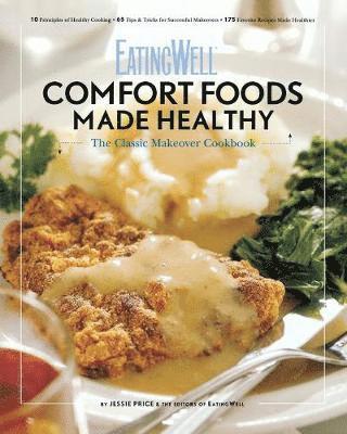 EatingWell Comfort Foods Made Healthy 1