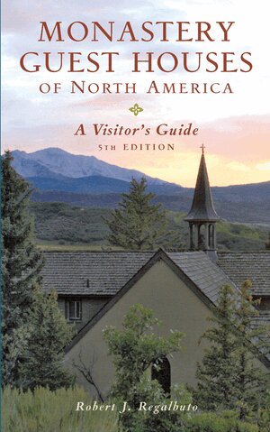 Robert J. Regalbuto - Monastery Guest Houses of North America, Häftad