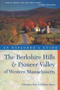 bokomslag Explorer's Guide Berkshire Hills & Pioneer Valley of Western Massachusetts