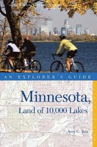 bokomslag Explorer's Guide Minnesota, Land of 10,000 Lakes