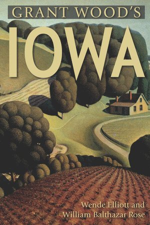 bokomslag Grant Wood's Iowa