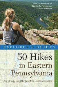 bokomslag Explorer's Guide 50 Hikes in Eastern Pennsylvania