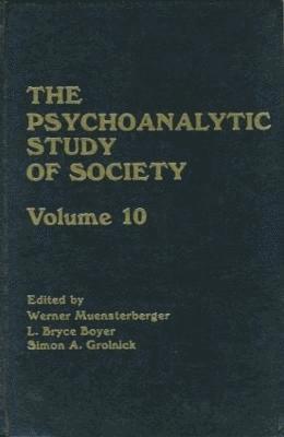 Werner Muensterberger, L. Bryce Boyer, Simon A. Grolnick - Psychoanalytic Study of Society, V. 10, Inbunden