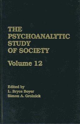 Psychoanalytic Study of Society, V. 12