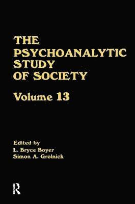 L. Bryce Boyer, Simon A. Grolnick - Psychoanalytic Study of Society, V. 13, Inbunden